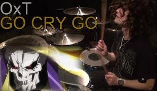 【オーバーロードⅡOP】OxT / GO CRY GO - Drum cover